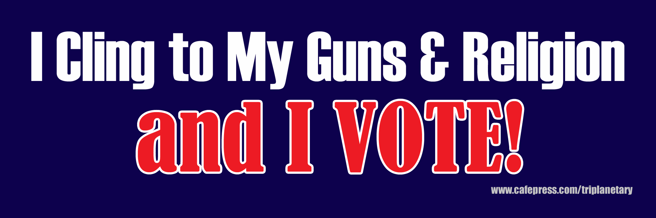 Red, white, and blue image of bumper sticker: 'I Cling to My Guns and Religion AND I VOTE!'